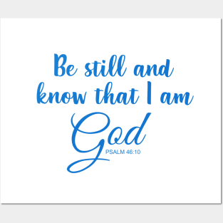 Be Still and Know that I am God Posters and Art